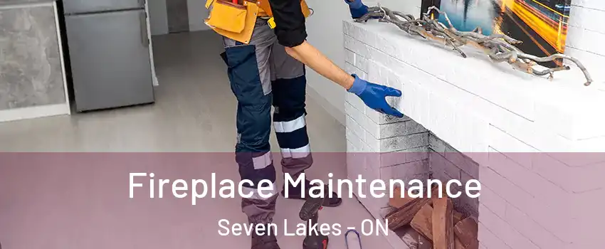  Fireplace Maintenance Seven Lakes - ON
