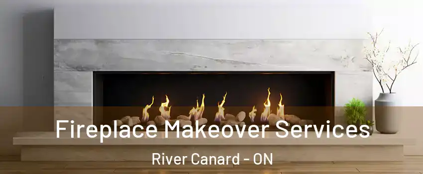 Fireplace Makeover Services River Canard - ON