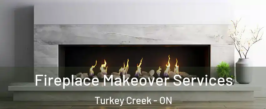 Fireplace Makeover Services Turkey Creek - ON