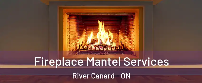  Fireplace Mantel Services River Canard - ON