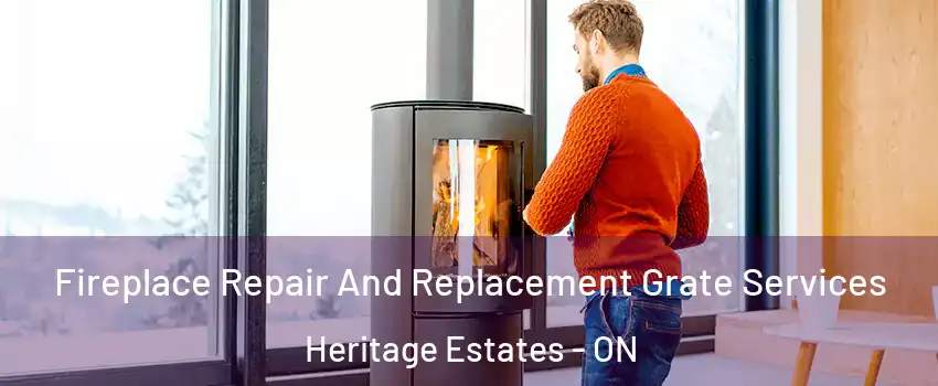  Fireplace Repair And Replacement Grate Services Heritage Estates - ON