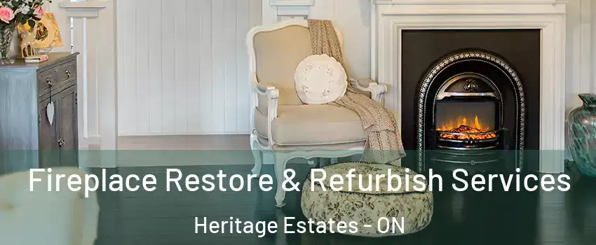 Fireplace Restore & Refurbish Services Heritage Estates - ON