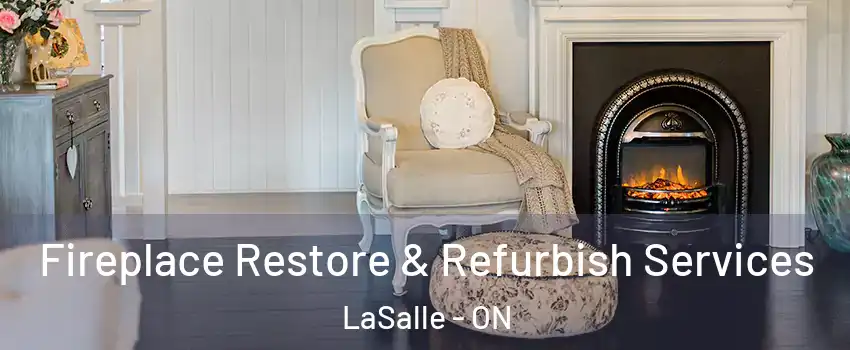  Fireplace Restore & Refurbish Services LaSalle - ON