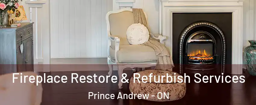Fireplace Restore & Refurbish Services Prince Andrew - ON