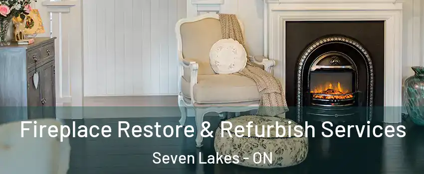 Fireplace Restore & Refurbish Services Seven Lakes - ON