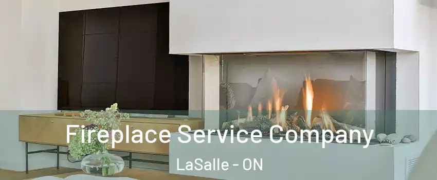  Fireplace Service Company LaSalle - ON