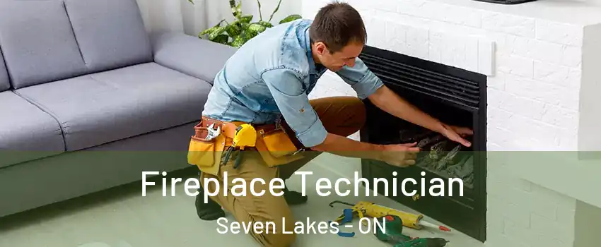 Fireplace Technician Seven Lakes - ON