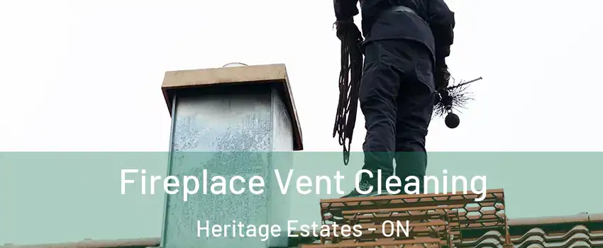  Fireplace Vent Cleaning Heritage Estates - ON