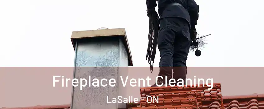  Fireplace Vent Cleaning LaSalle - ON