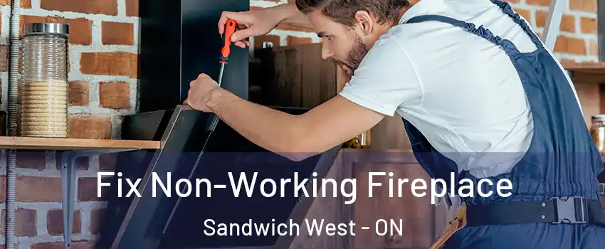  Fix Non-Working Fireplace Sandwich West - ON