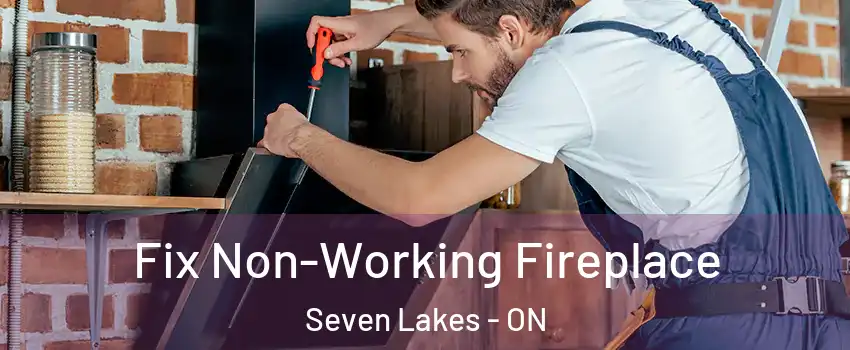  Fix Non-Working Fireplace Seven Lakes - ON