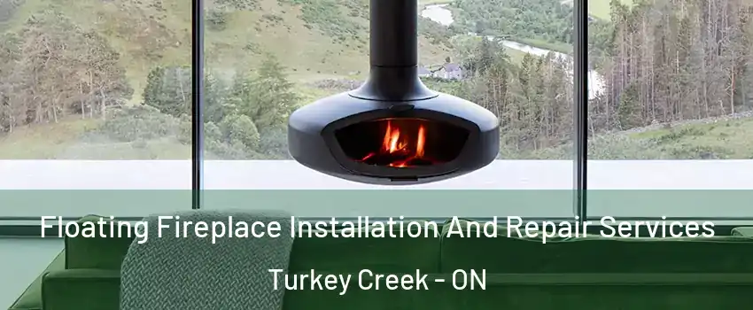  Floating Fireplace Installation And Repair Services Turkey Creek - ON