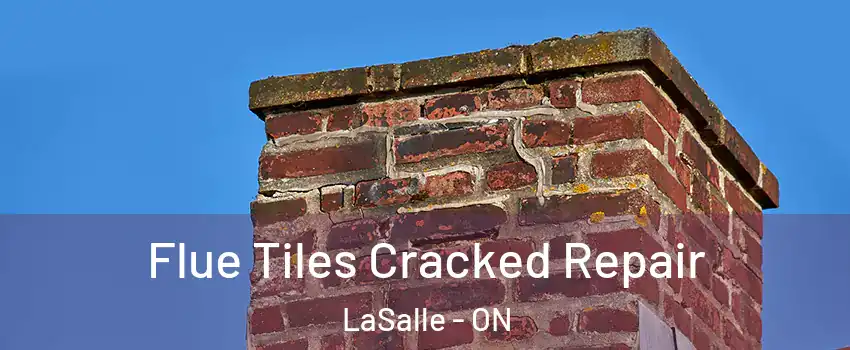  Flue Tiles Cracked Repair LaSalle - ON