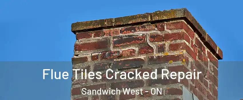  Flue Tiles Cracked Repair Sandwich West - ON