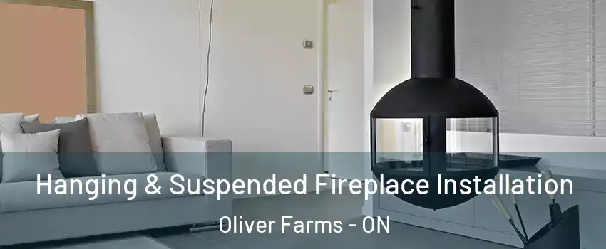Hanging & Suspended Fireplace Installation Oliver Farms - ON
