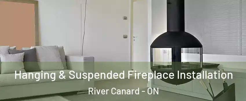 Hanging & Suspended Fireplace Installation River Canard - ON