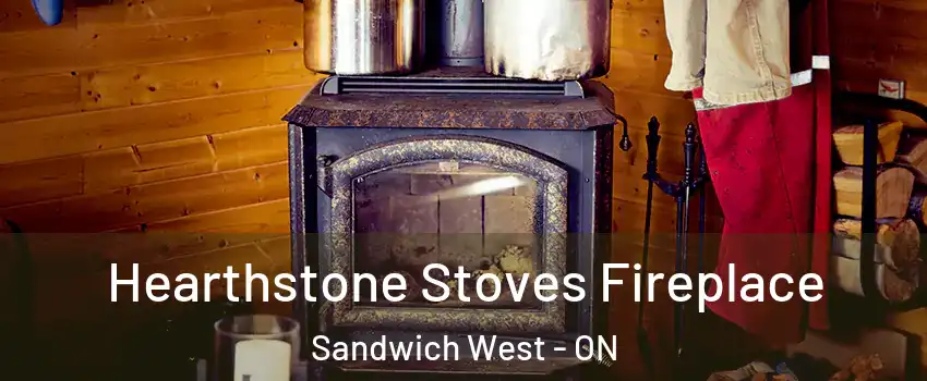 Hearthstone Stoves Fireplace Sandwich West - ON