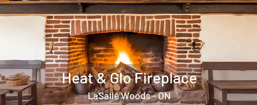  Heat & Glo Fireplace LaSalle Woods - ON
