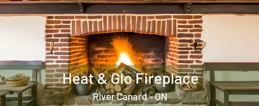  Heat & Glo Fireplace River Canard - ON