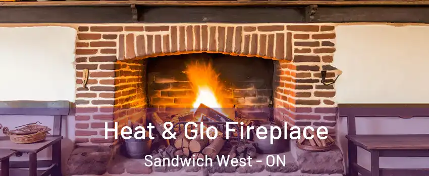  Heat & Glo Fireplace Sandwich West - ON