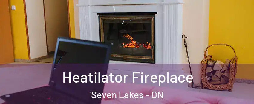  Heatilator Fireplace Seven Lakes - ON