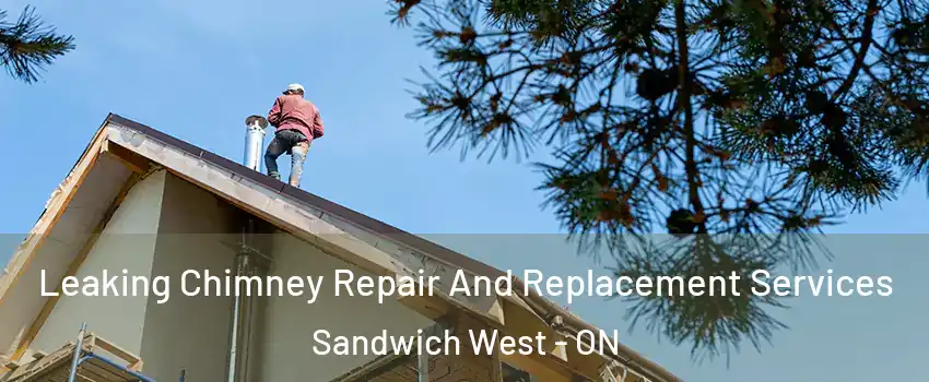  Leaking Chimney Repair And Replacement Services Sandwich West - ON