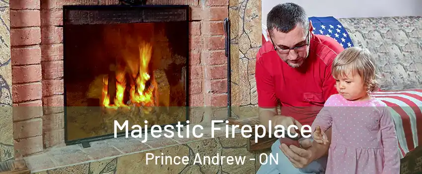  Majestic Fireplace Prince Andrew - ON