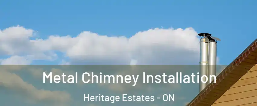  Metal Chimney Installation Heritage Estates - ON