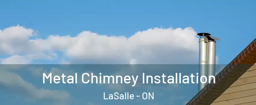  Metal Chimney Installation LaSalle - ON