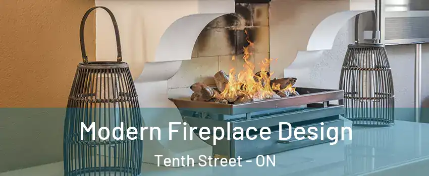  Modern Fireplace Design Tenth Street - ON