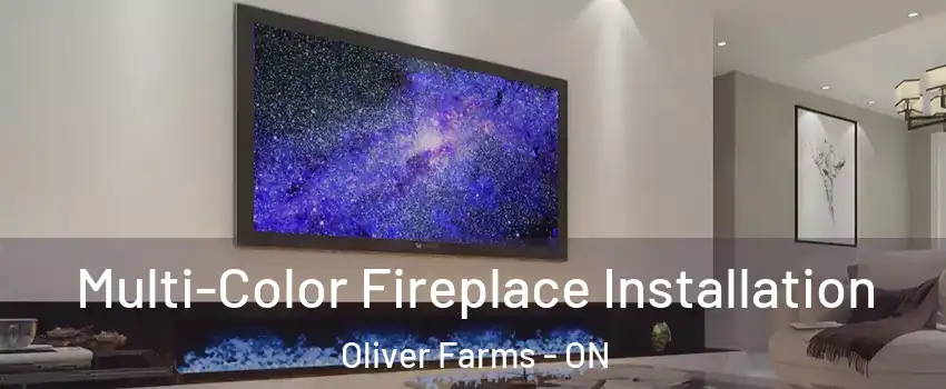  Multi-Color Fireplace Installation Oliver Farms - ON