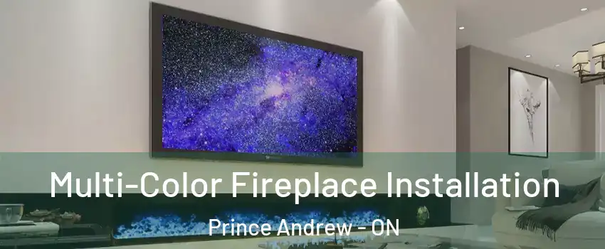  Multi-Color Fireplace Installation Prince Andrew - ON