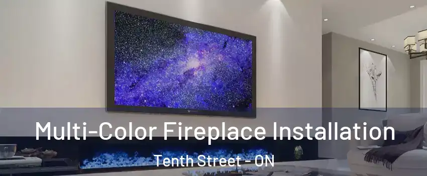  Multi-Color Fireplace Installation Tenth Street - ON