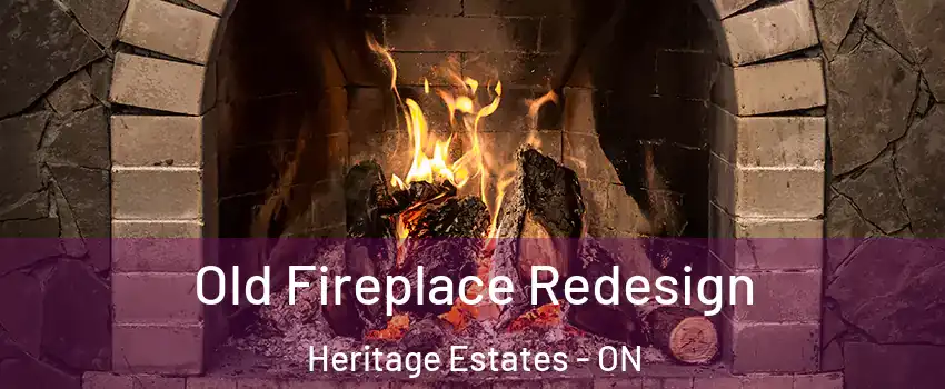  Old Fireplace Redesign Heritage Estates - ON