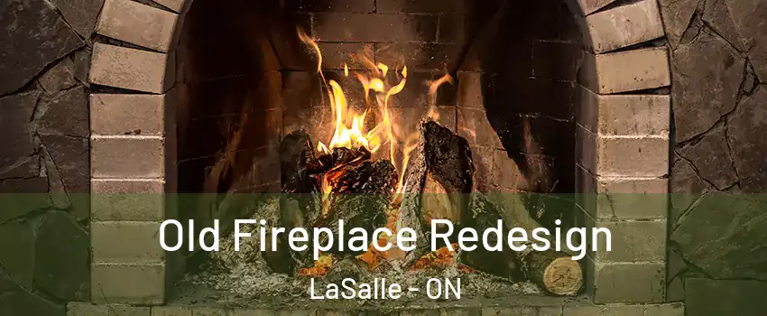  Old Fireplace Redesign LaSalle - ON