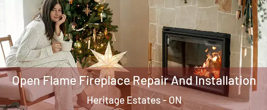  Open Flame Fireplace Repair And Installation Heritage Estates - ON