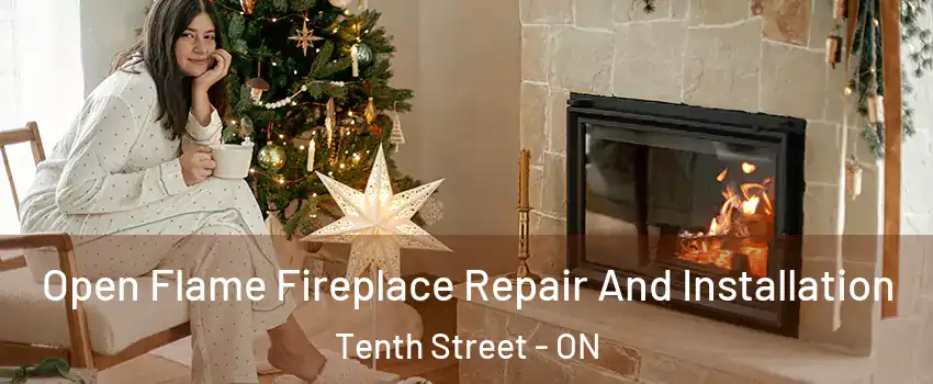  Open Flame Fireplace Repair And Installation Tenth Street - ON