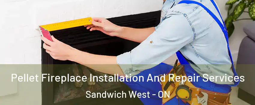  Pellet Fireplace Installation And Repair Services Sandwich West - ON
