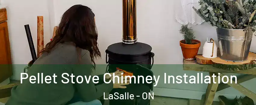 Pellet Stove Chimney Installation LaSalle - ON