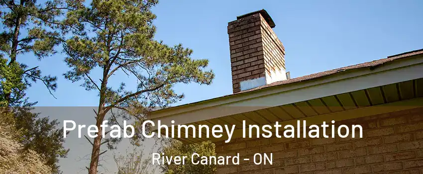 Prefab Chimney Installation River Canard - ON