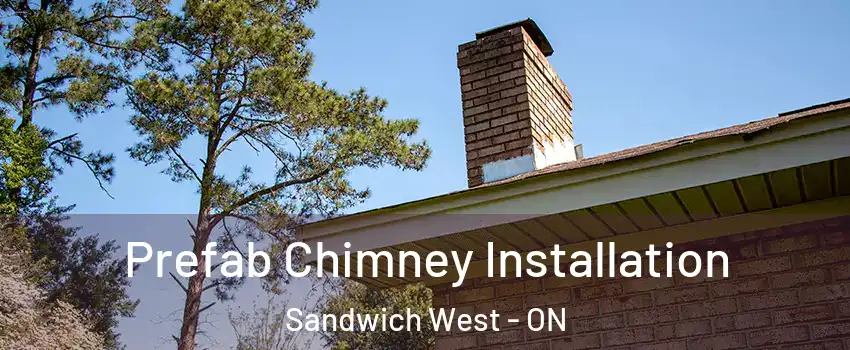  Prefab Chimney Installation Sandwich West - ON