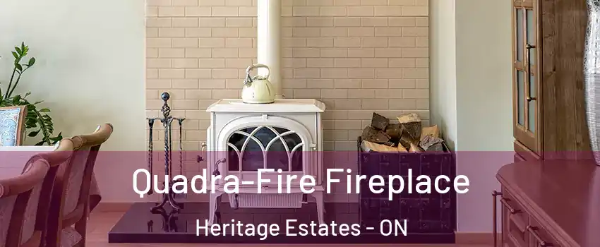  Quadra-Fire Fireplace Heritage Estates - ON