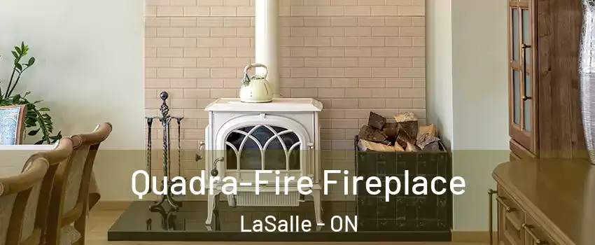  Quadra-Fire Fireplace LaSalle - ON