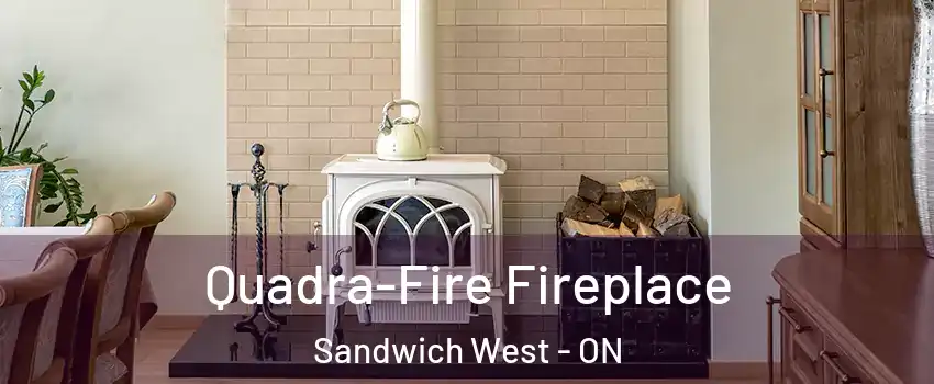  Quadra-Fire Fireplace Sandwich West - ON