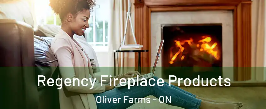  Regency Fireplace Products Oliver Farms - ON