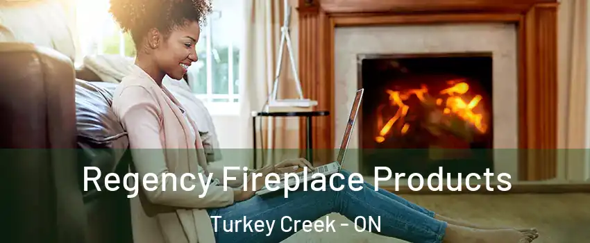  Regency Fireplace Products Turkey Creek - ON