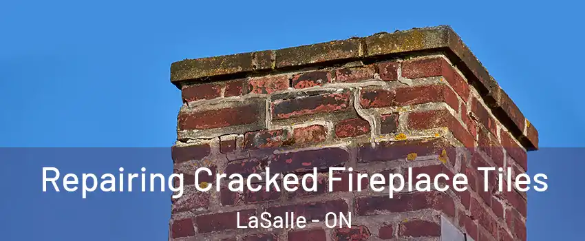  Repairing Cracked Fireplace Tiles LaSalle - ON