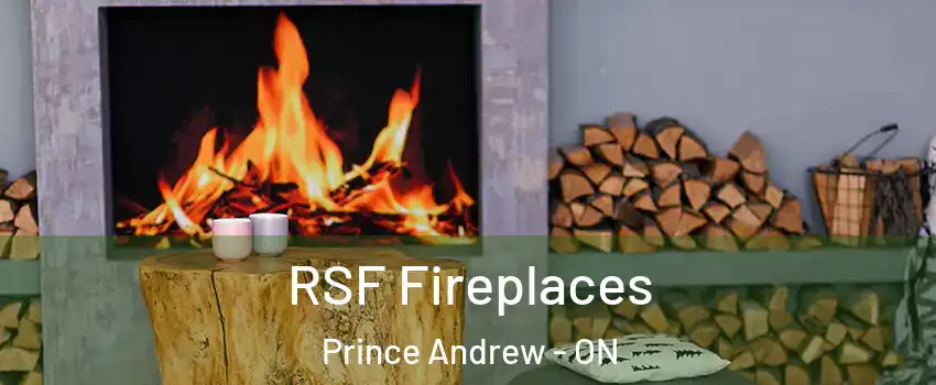  RSF Fireplaces Prince Andrew - ON