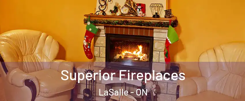  Superior Fireplaces LaSalle - ON