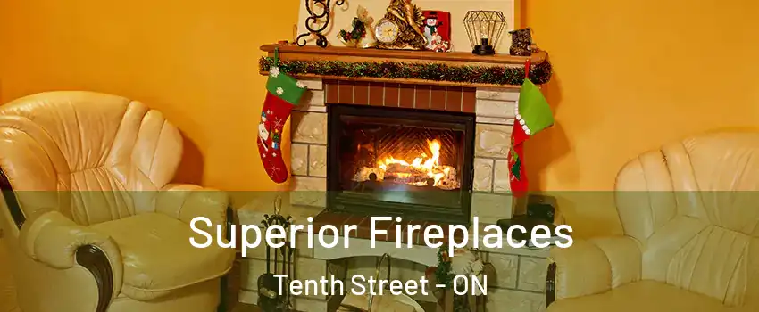  Superior Fireplaces Tenth Street - ON
